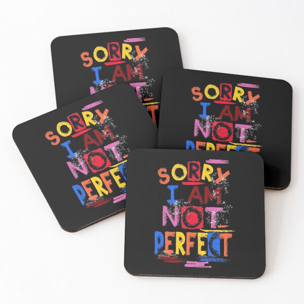 Item preview, SORRY I AM NOT PERFECT_ Quote designed and sold by PeterCech.