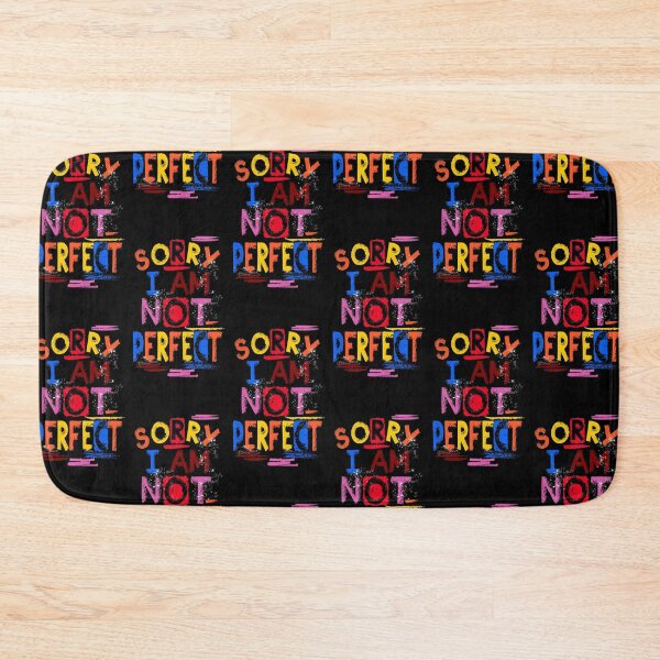 Item preview, SORRY I AM NOT PERFECT_ Quote designed and sold by PeterCech.