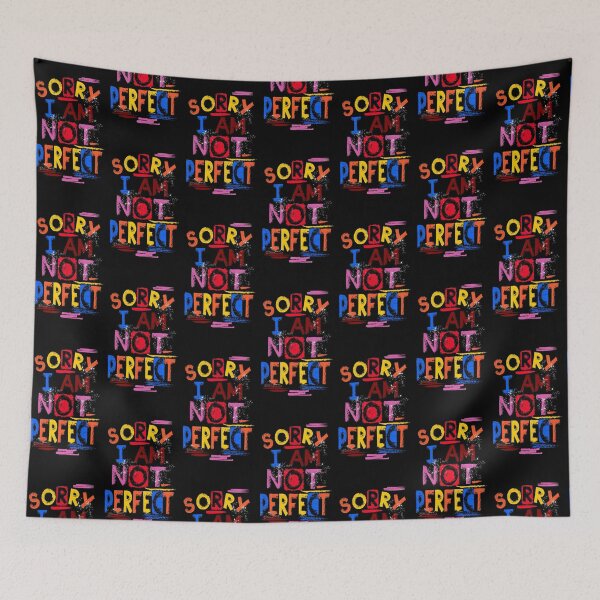 Item preview, SORRY I AM NOT PERFECT_ Quote designed and sold by PeterCech.
