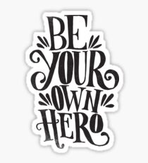 Be Your Own Hero Sticker