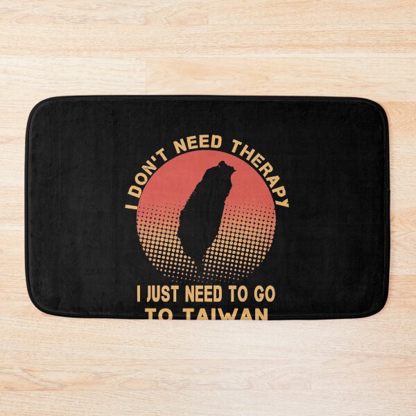 Item preview, I Don't Need Therapy I Just Need To Go To Taiwan designed and sold by Mirnamar.