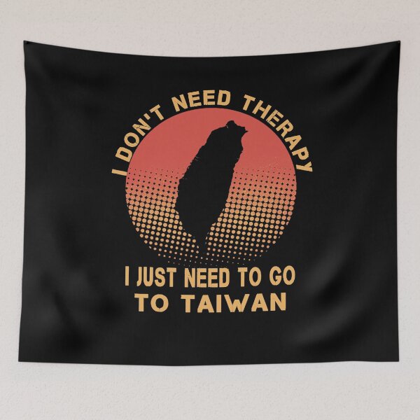 Item preview, I Don't Need Therapy I Just Need To Go To Taiwan designed and sold by Mirnamar.