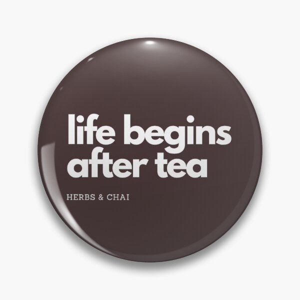 Item preview, Life Begins After Tea, Herbs & Chai designed and sold by shantishirts.