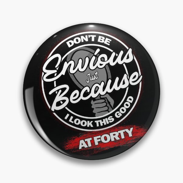 Item preview, Don't Be Jealous - Don't Be Envious - 40th Birthday designed and sold by MoonsmileProd.
