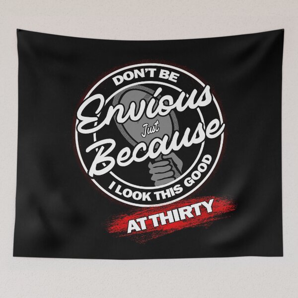 Item preview, Don't Be Jealous - Don't Be Envious - 30th Birthday designed and sold by MoonsmileProd.