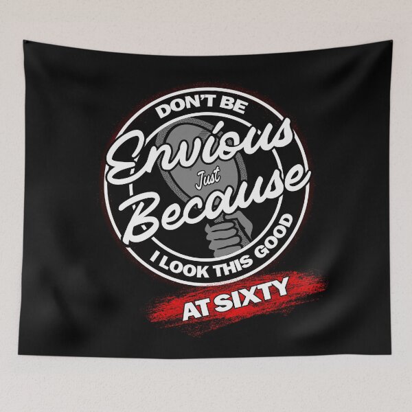 Item preview, Don't Be Jealous - Don't Be Envious - 60th Birthday designed and sold by MoonsmileProd.
