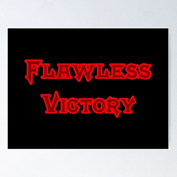 Flawless Victory Posters for Sale