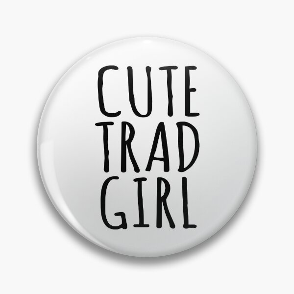 Item preview, Cute Trad Girl (Funny Sarcastic Quote) designed and sold by SassyClassyMe.