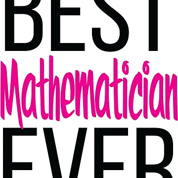Artwork thumbnail, Best Mathematician Ever Math by ProjectX23