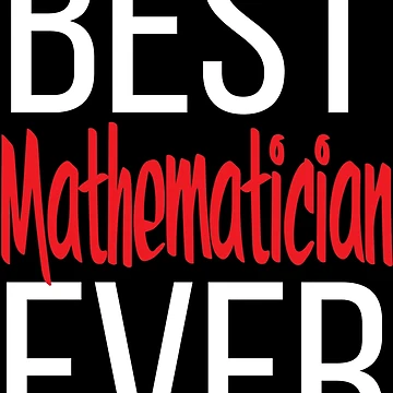 Artwork thumbnail, Best Mathematician Ever Math by ProjectX23