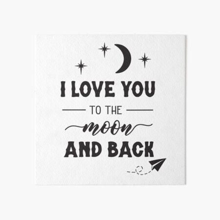 I Love You To The Moon And Back Wall Art Redbubble