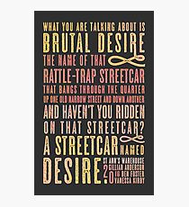 A Streetcar Named Desire Quote Photographic Print