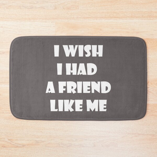 Item preview, I wish I had a friend like me 2 designed and sold by Mandala & More.