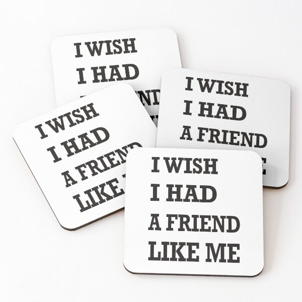 Item preview, I wish I had a friend like me designed and sold by ToriaScarlett.