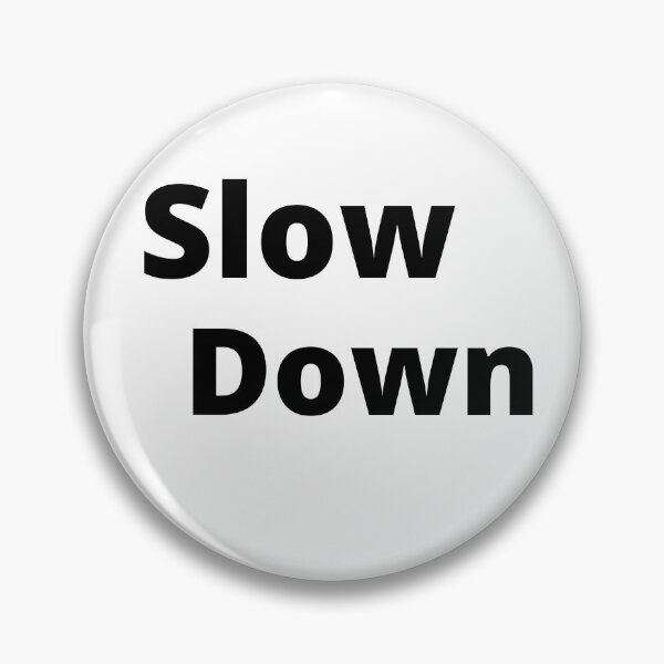 Item preview, Slow Down Quote designed and sold by vibha30.