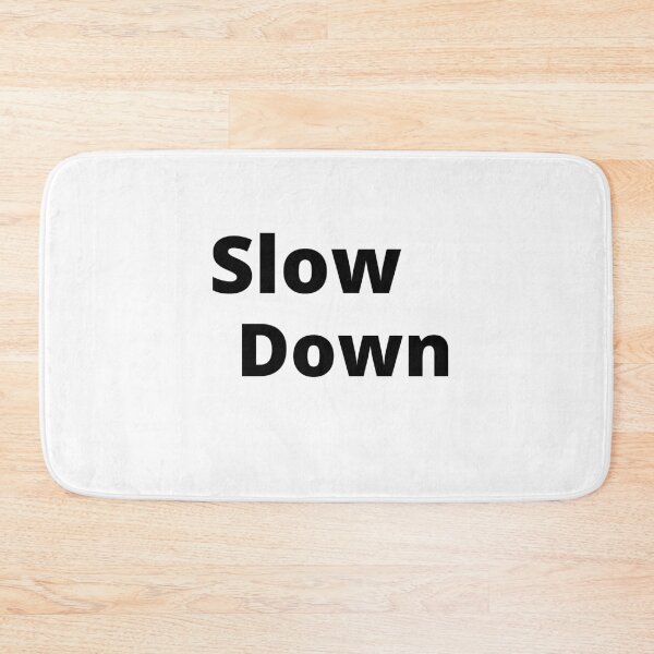 Item preview, Slow Down Quote designed and sold by vibha30.