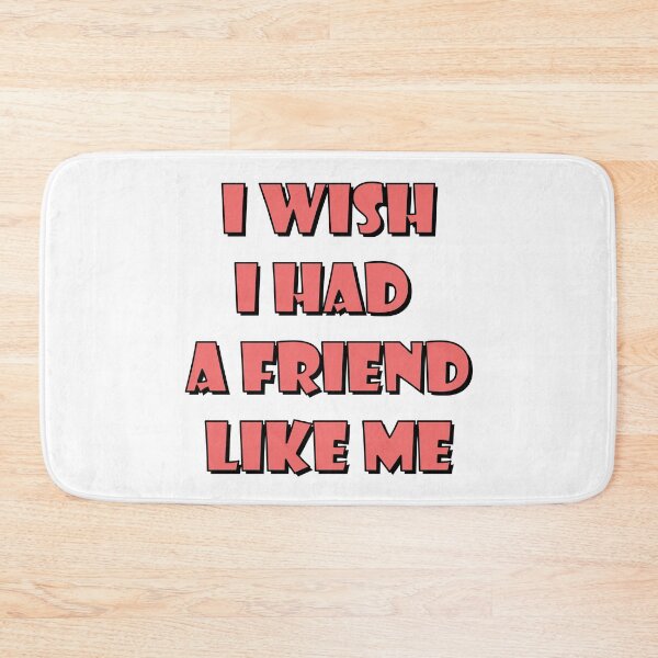 Item preview, I wish I had a friend like me 3 designed and sold by Mandala & More.