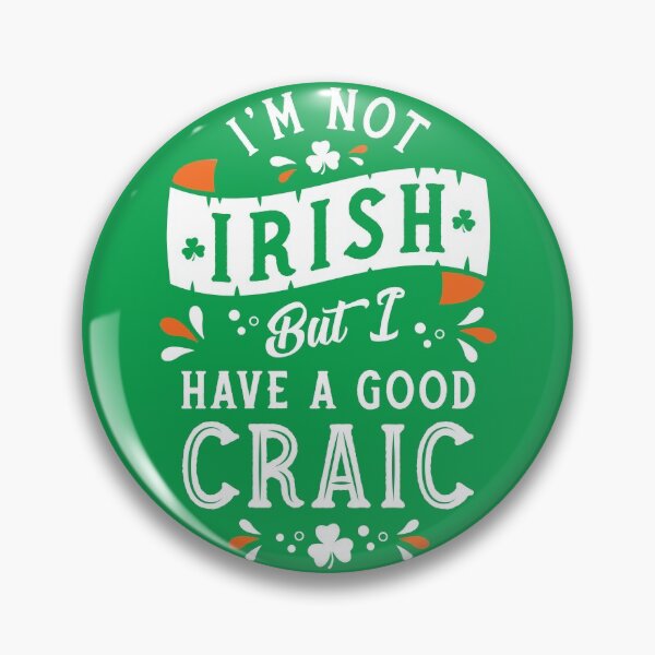 Item preview, I'm Not Irish but I have a Good Craic  - Funny St Paddy's Day designed and sold by Nemons.