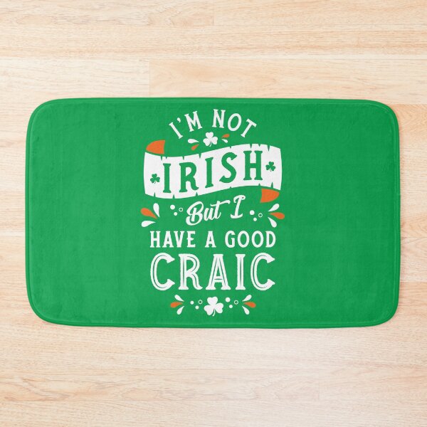 Item preview, I'm Not Irish but I have a Good Craic  - Funny St Paddy's Day designed and sold by Nemons.