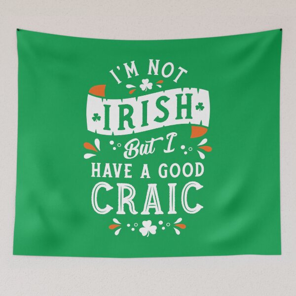 Item preview, I'm Not Irish but I have a Good Craic  - Funny St Paddy's Day designed and sold by Nemons.