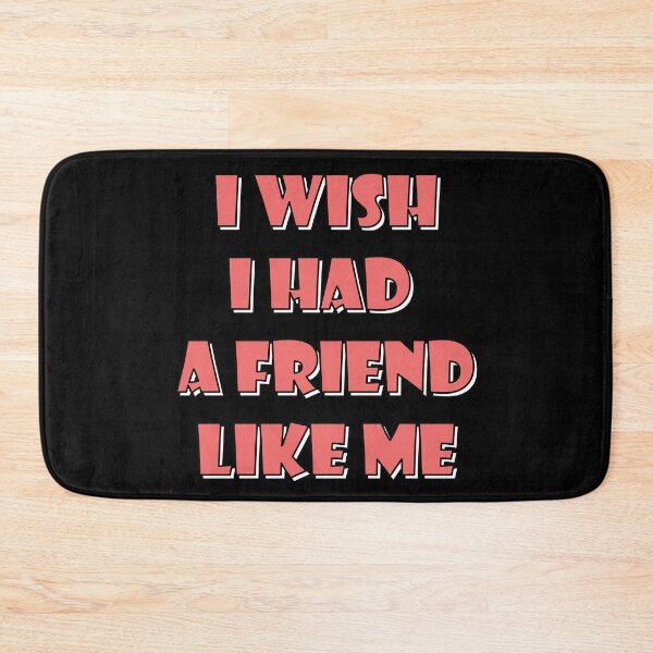Item preview, I wish I had a friend like me 4 designed and sold by Mandala & More.