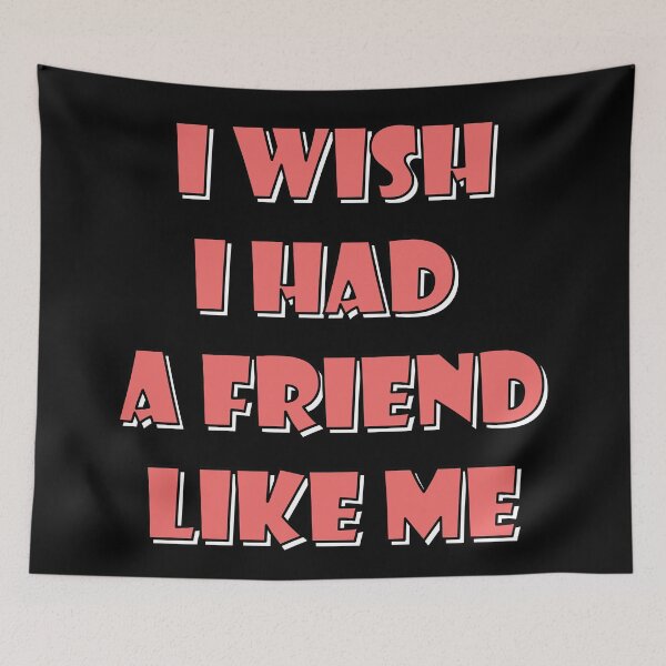 Item preview, I wish I had a friend like me 4 designed and sold by Mandala & More.