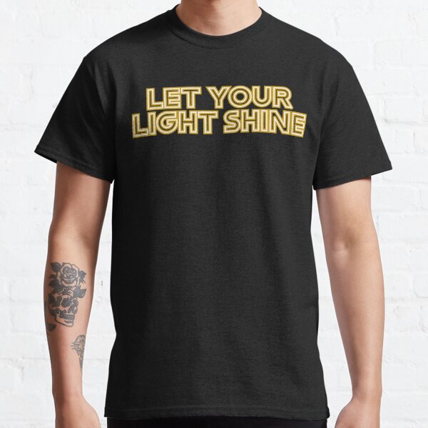 Let Your Light Shine Adult Unisex T Shirt Bright Graphic Design In Many Colors Great Gift For Her Him Faith Encouragement Inspiration Love