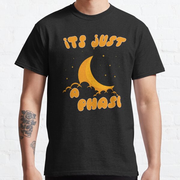 Its Just a Phase Dark Yellow Moon with Cloud and Starts Good Gift Classic T-Shirt