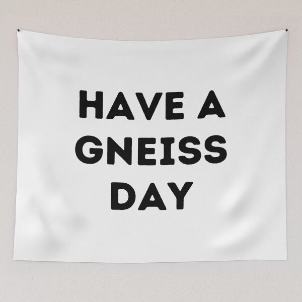 Item preview, Have a Gneiss Day - Funny Geologist designed and sold by GasparArts.