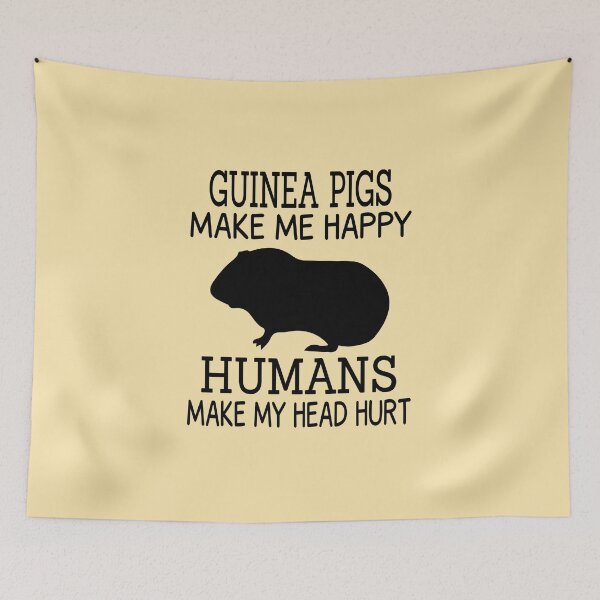 Item preview, Guinea pigs make me happy Humans make my head hurt Funny Gift  designed and sold by JustGift.