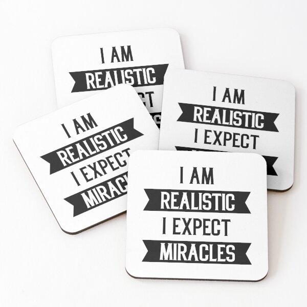 Item preview, I am Realistic I Exepect Miracles - Motivational Gift Sayings designed and sold by DiogoCalheiros.