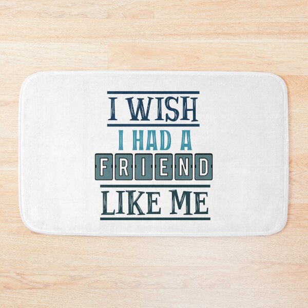 Item preview, I wish I had a friend like me 7 designed and sold by Mandala & More.