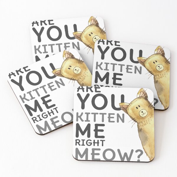 Item preview, Are you kitten me right meow designed and sold by Ranedel.