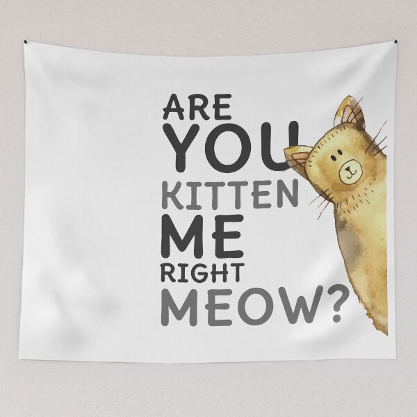 Item preview, Are you kitten me right meow designed and sold by Ranedel.