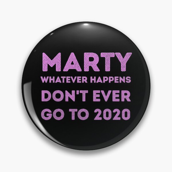 Item preview, Marty, whatever happens, don't ever go to 2020  designed and sold by keisthard.