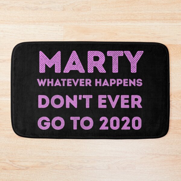 Item preview, Marty, whatever happens, don't ever go to 2020  designed and sold by keisthard.