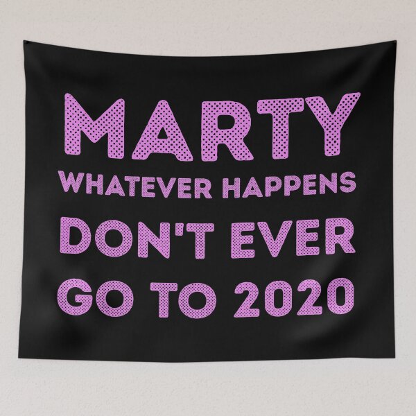 Item preview, Marty, whatever happens, don't ever go to 2020  designed and sold by keisthard.
