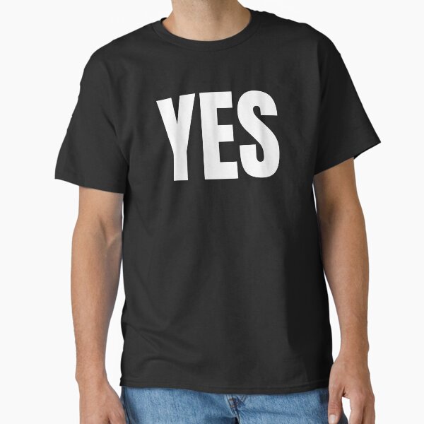 Yes Classic T-Shirt