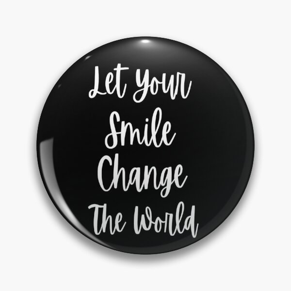 Item preview, Let your smile change the world designed and sold by Ettevehs.
