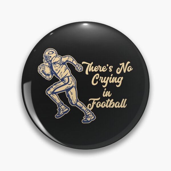 Item preview, There’s No Crying in Football  designed and sold by YEST E.