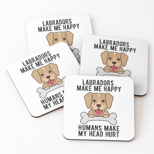Item preview, Labradors make me happy Humans make my head hurt - gift for dogs lover designed and sold by hyggekrog.