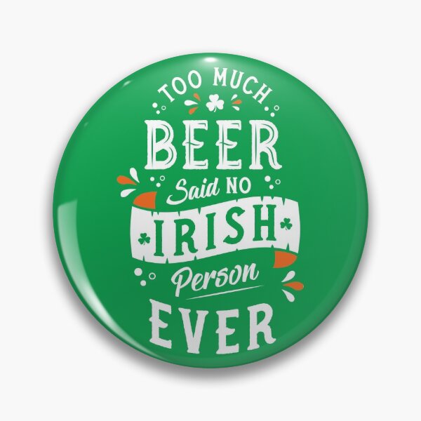 Item preview, Too Much Beer Said No Irish Person Ever - Funny St Paddy's Day - Craic Crew designed and sold by Nemons.