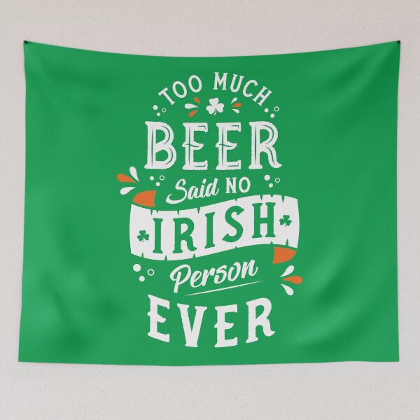 Item preview, Too Much Beer Said No Irish Person Ever - Funny St Paddy's Day - Craic Crew designed and sold by Nemons.