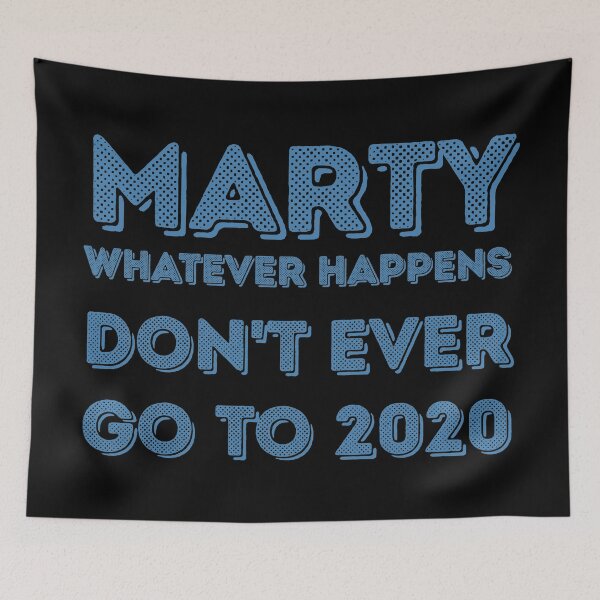 Item preview, Marty, whatever happens, don't ever go to 2020  designed and sold by keisthard.