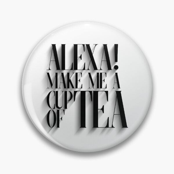 Item preview, Alexa make me a cup of tea designed and sold by digitalknight.