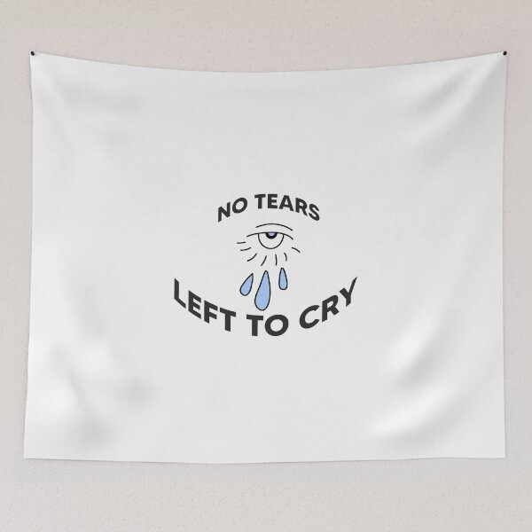 Item preview, No tears left to cry designed and sold by Needyconcepts.