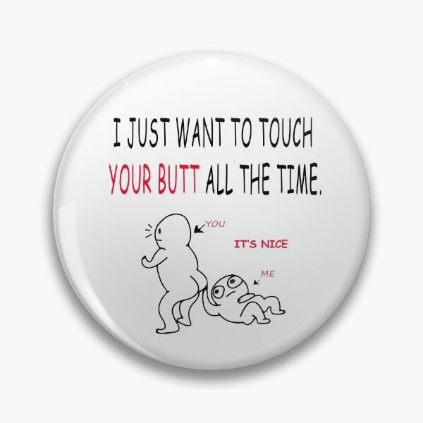 Item preview, I just want to touch your butt all the time bestselling trendy design 2021 v2 designed and sold by DesigonDesigner.