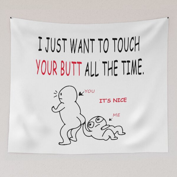 Item preview, I just want to touch your butt all the time bestselling trendy design 2021 v2 designed and sold by DesigonDesigner.