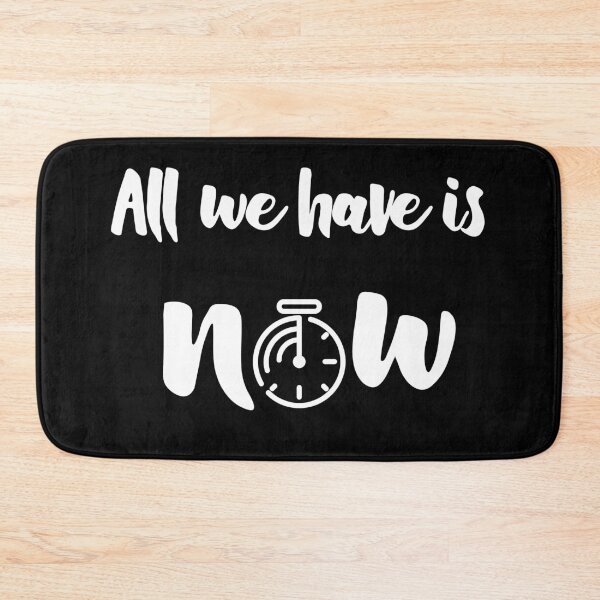 Item preview, All we have is now 2 - Quote designed and sold by 2Girls1Shirt.