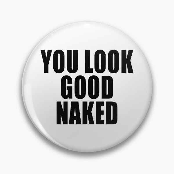 Item preview, Copy of You Look Good Naked designed and sold by kayodeDesign.